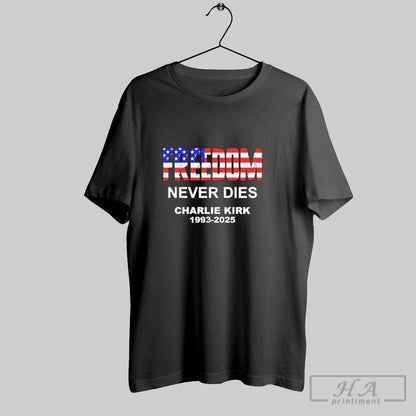 Freedom Never Dies Charlie Kirk Flag Tee Trendy Design