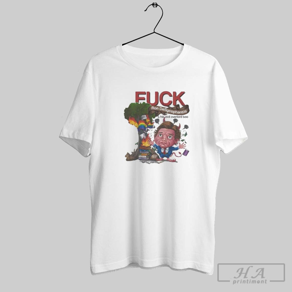 Fuck Ron Desantis Desycophantis And His Evil Overlord Too Tee Classic