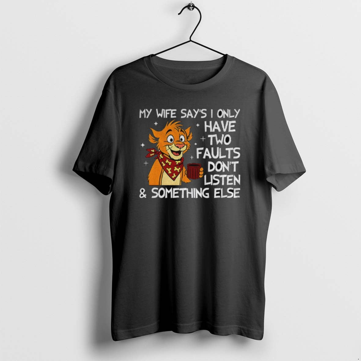 Tiger My Wife Says I Only Have Two Faults Dont Listen And Something