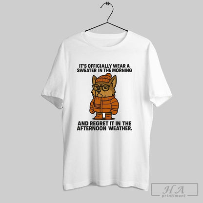 German Shepherd Its Ly Wear Morning And Regret It Long Sleeve Premium