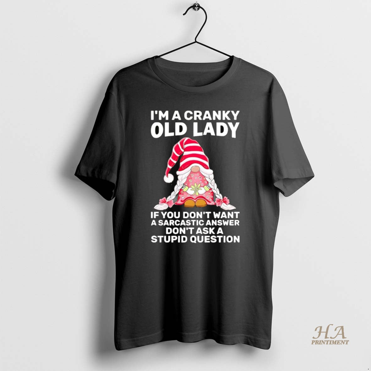 Gnome Im Cranky Old Lady If You Dont Want Sarcastic Answer Sweatshirt