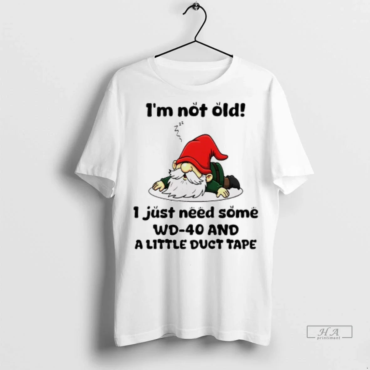 Gnome Im Not Old I Just Need Some Wd40 And Little Duct Tape Shirt