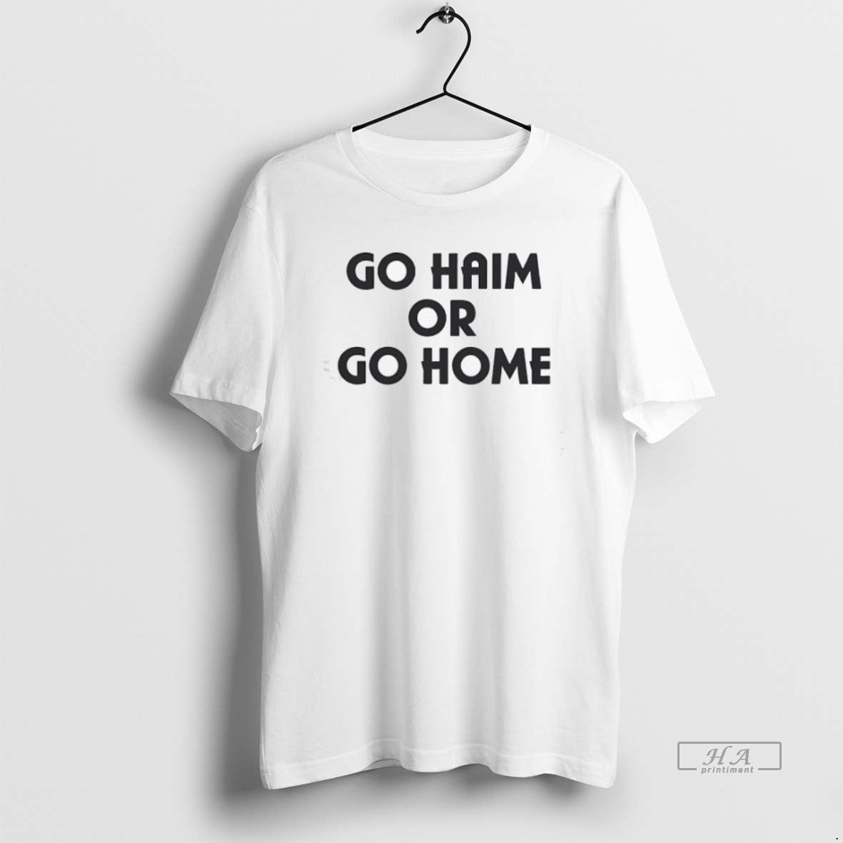 Go Haim Or Go Home Long Sleeve Premium Apparel