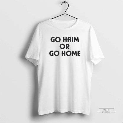 Go Haim Or Go Home Long Sleeve Premium Apparel