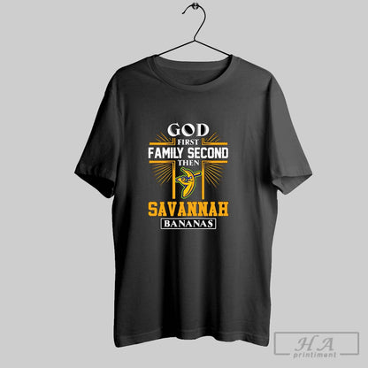 God First Family Second Then Savannah Bananas Hoodie Unique Apparel