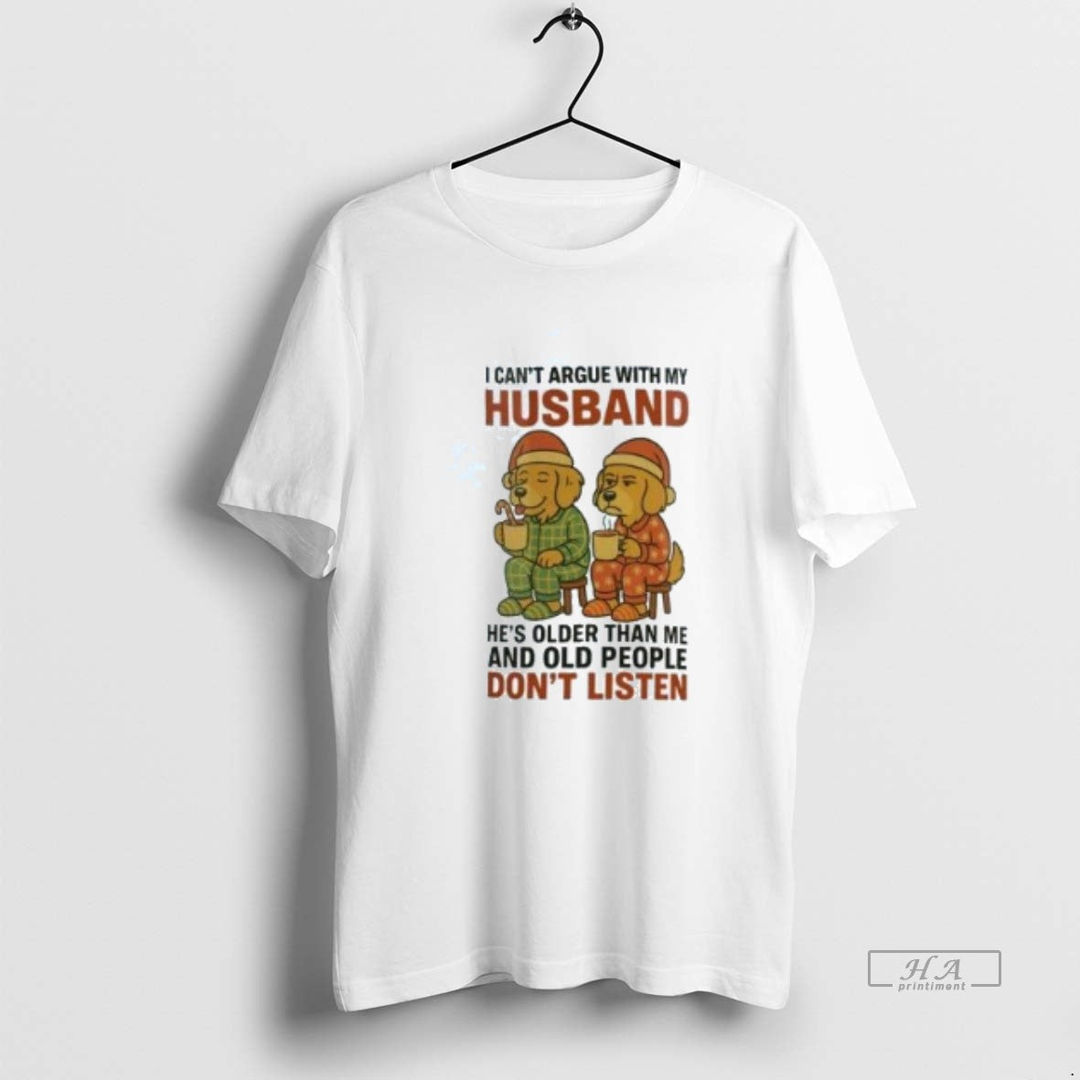 Golden Retriever I Cant Argue My Husband Old People Dont Listen