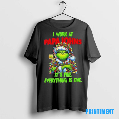 Grinch Tree X Papa Johns Pizza I Work Its Fine Everything Is Shirt