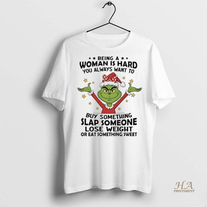 Grinch Being Is Hard You Always Want To Buy Something Tee Exclusive