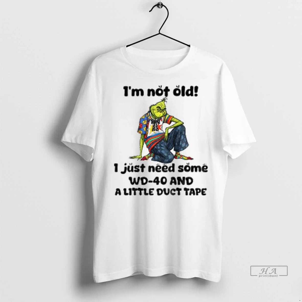 Grinch Im Not Old I Just Need Some Wd 40 And Little Duct Hoodie