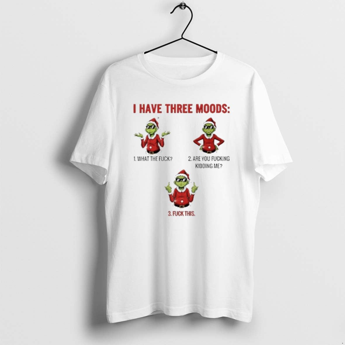 Grinch Santa Moment I Have Three Moods What Fuck Are You Fucking