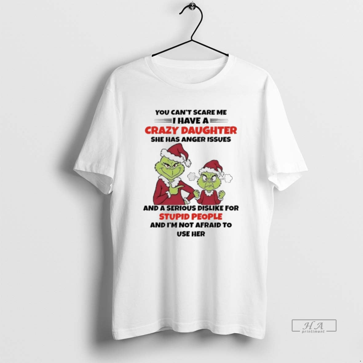 Grinch Santa You Cant Scare Me I Have Crazy Daughter She Has Anger