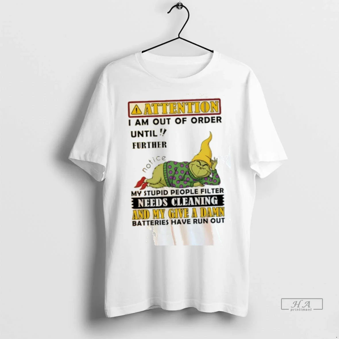 Grinch Attention I Am Out Order Until Further Notice My Stupid People