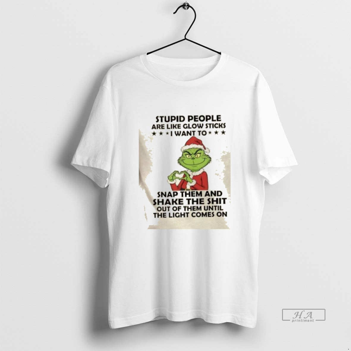 Grinch Stupid People Are Like Glow Sticks I Want To Snap Them And