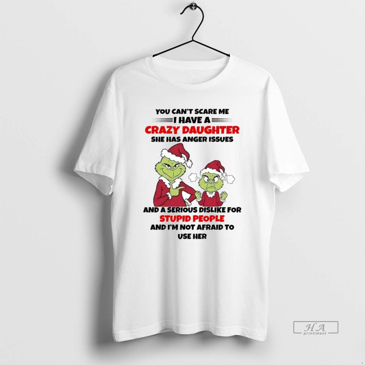 Grinch You Cant Scare Me Crazy Daughter Dislike Stupid People Long