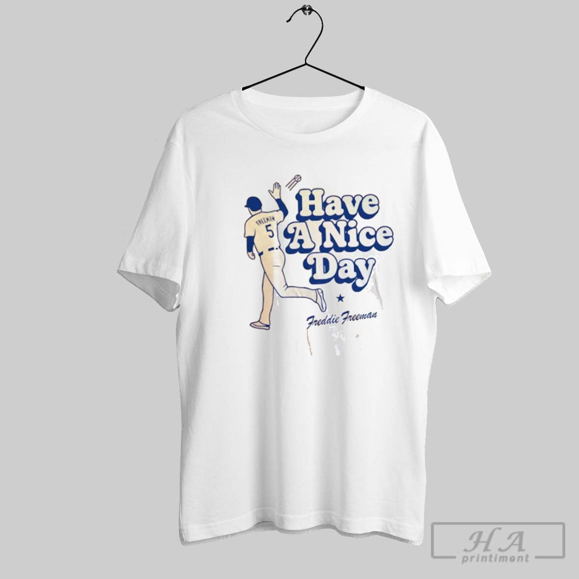 Have Nice Day La Freddie Freeman La Dodgers TShirt Modern Apparel