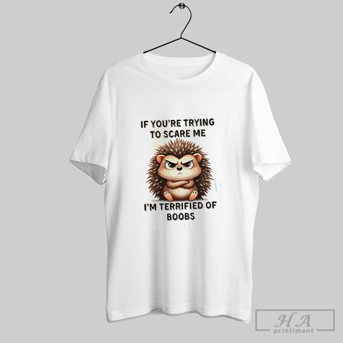 Hedgehog If Youre Trying To Scare Me Im Terrified Boobs Shirt Premium