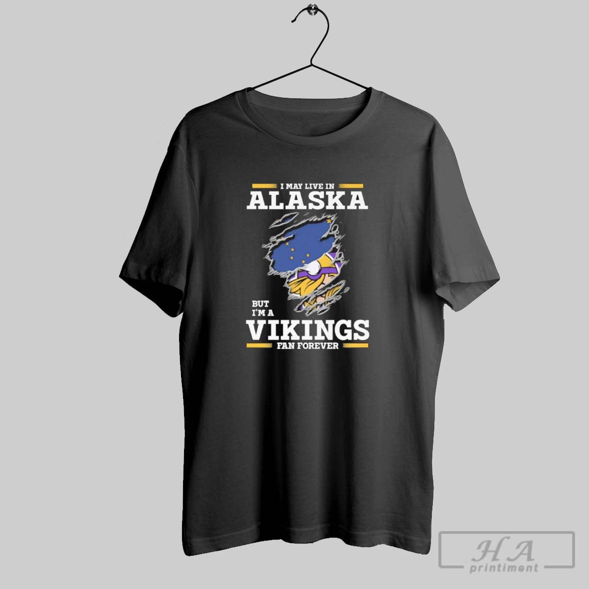 I May Live Alaska But Im Vikings Forever TShirt Premium Design
