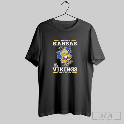 I May Live Kansas But Im Vikings Forever Shirt Designer Style