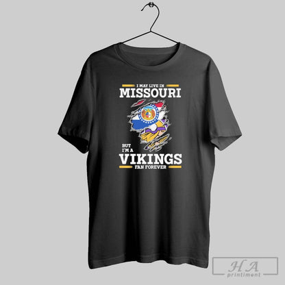 I May Live Missouri But Im Vikings Forever Hoodie Elegant Look