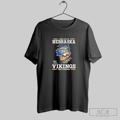 I May Live Nebraska But Im Vikings Forever TShirt Modern Collection