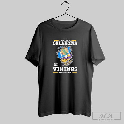 I May Live Oklahoma But Im Vikings Forever Shirt Designer Collection