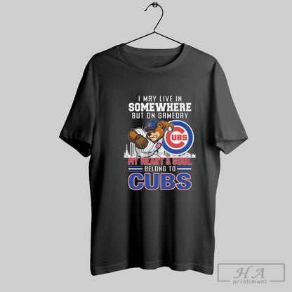 I May Live Somewhere But Gameday My Heart Soul Belong To Chicago Tee