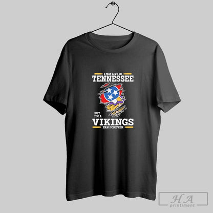 I May Live Tennessee But Im Vikings Forever Tank Top Unique Collection
