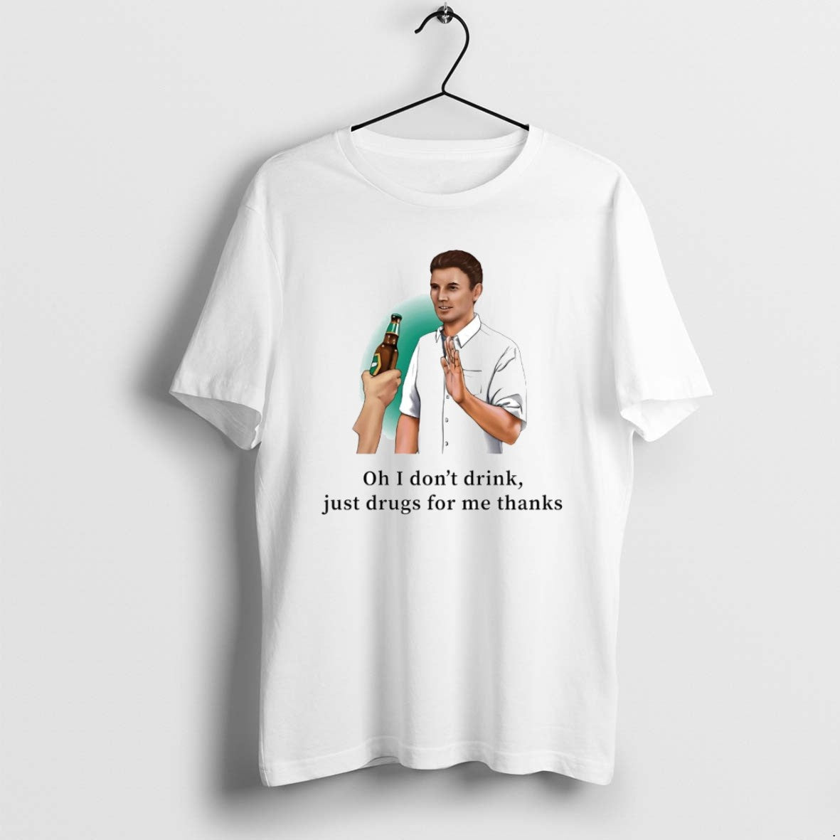 I Dont Drink Just Drugs Me Thanks Sweatshirt Vintage Art