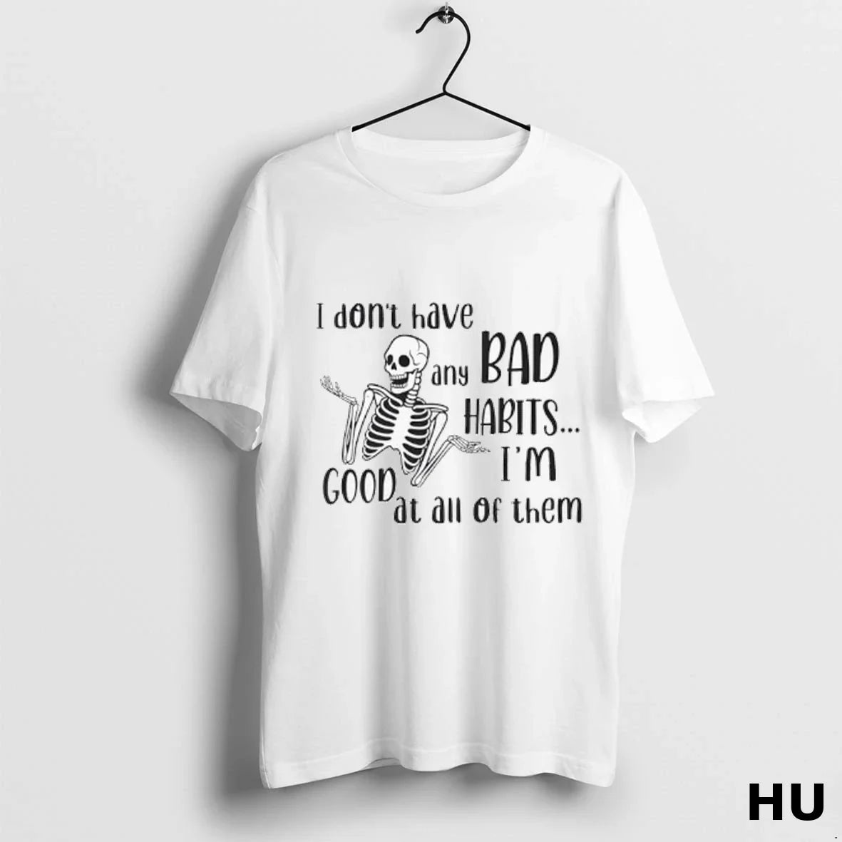 I Dont Have Any Bad Habits Im Good All Them Ladies Shirt Stylish Style