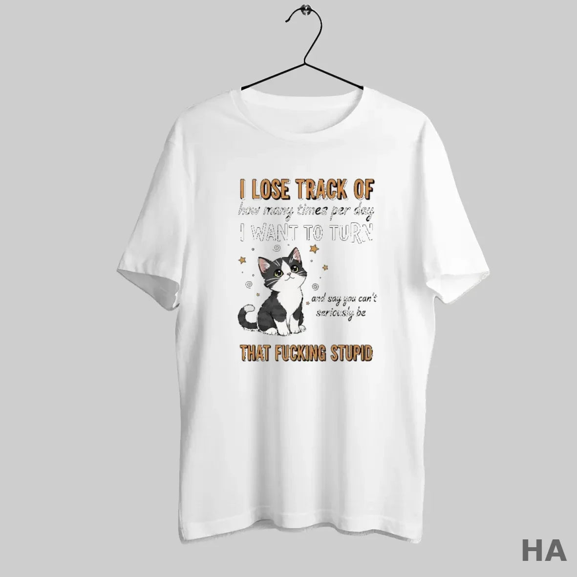 I Lose Track How Many Times Per Day I Want To Turn And Shirt Stylish