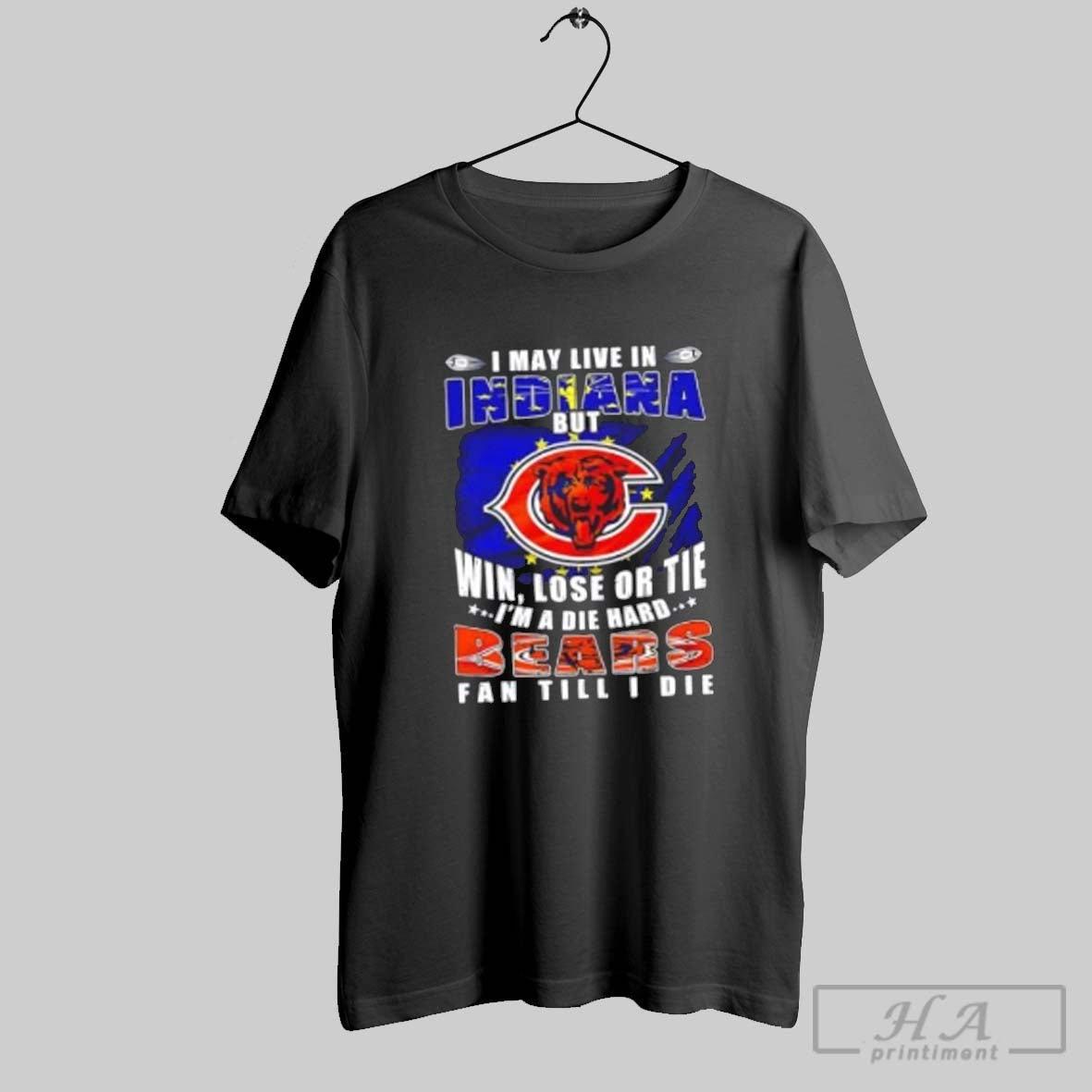 I May Live Indiana But Win Lose Or Tie Im Die Hard Shirt Premium