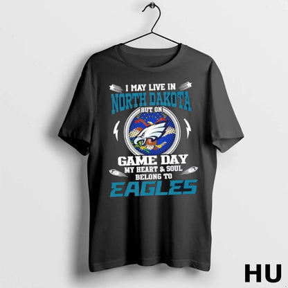 I May Live North Dakota But Game Day My Heart And Soul TShirt