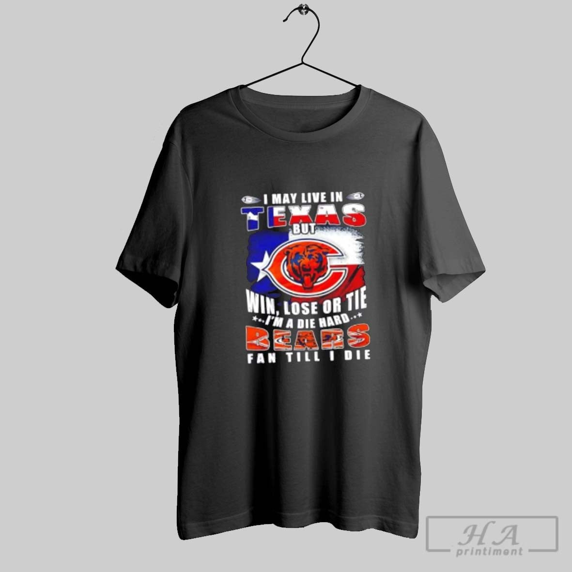 I May Live Texas But Win Lose Or Tie Im Die Hard Hoodie Classic