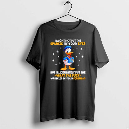 I Might Not Put Sparkle Your Eyes Donald Duck TShirt Retro Apparel