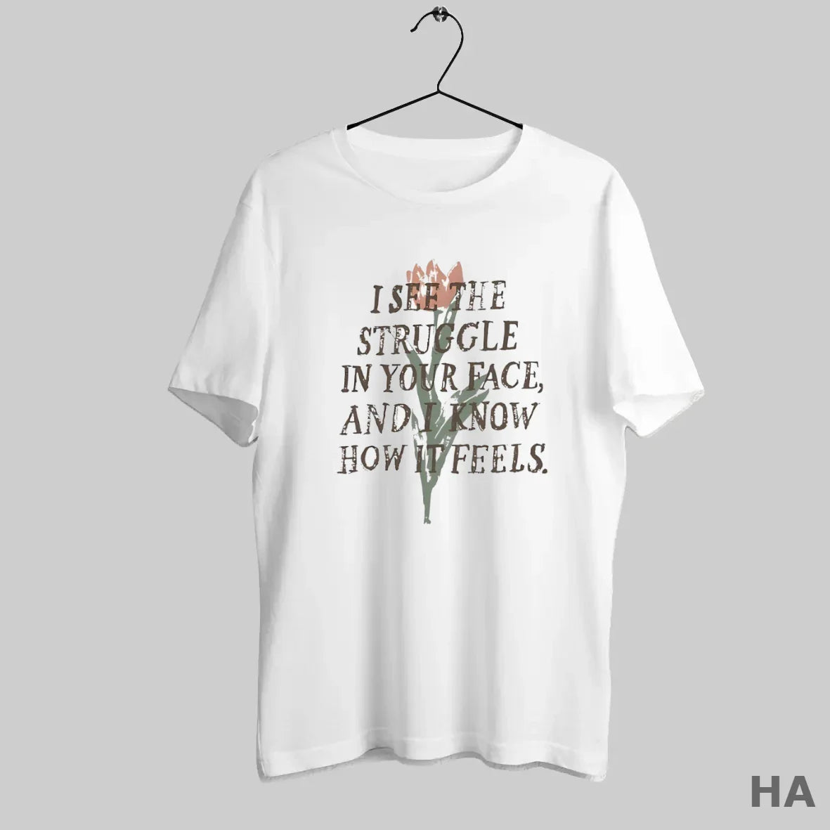 I See Struggle Your Face And I Know How It Feels Sweatshirt Unique