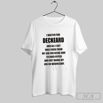 I Waited Deckard And All I Got Was Fired From My Job Long Sleeve