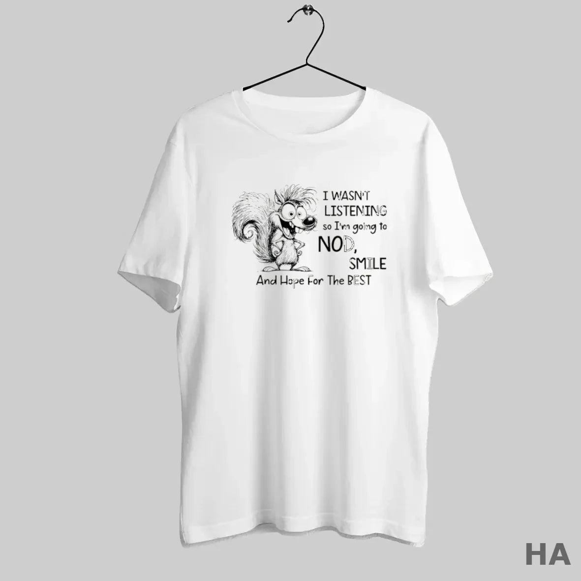 I Wasnt Listening So I Am Going To Nod Smile And Hope Shirt Trendy