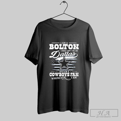 Im Bolton I May Not Be Dallas But Im Cowboys Hoodie Premium Collection