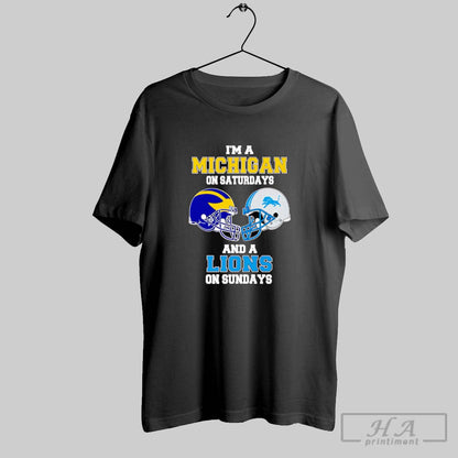 Im Michigan Saturdays And Lions Sundays TShirt Classic Style