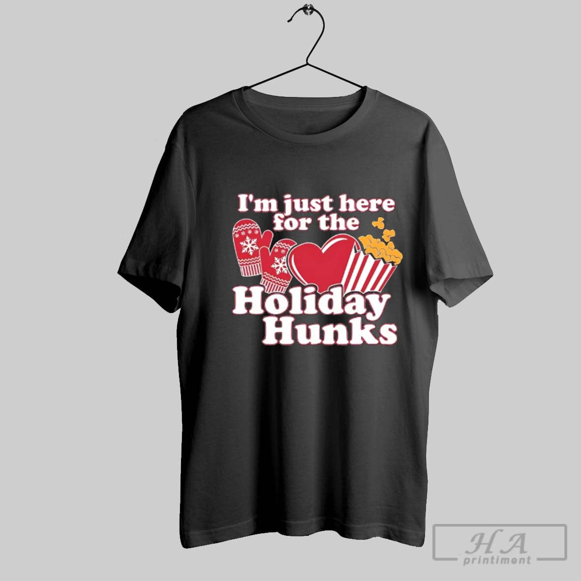 Im Just Here Holiday Hunks Tee Trendy Gift