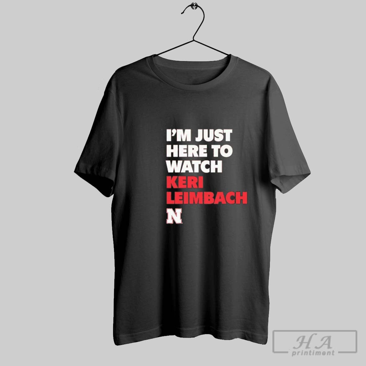 Im Just Here To Watch Keri Leimbach Nebraska Cornhuskers Sweatshirt