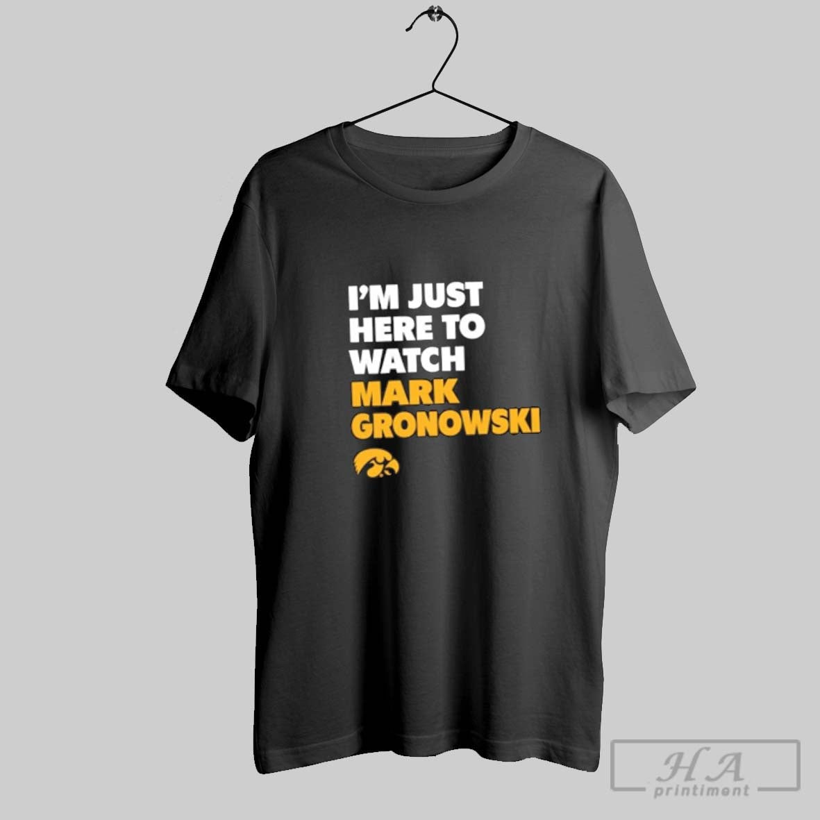 Im Just Here To Watch Mark Gronowski Iowa Hawkeyes Football Hoodie
