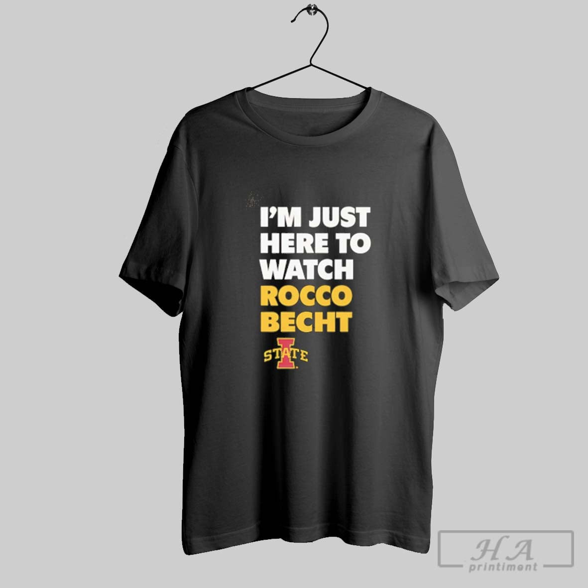 Im Just Here To Watch Rocco Becht Iowa State Cyclones Sweatshirt
