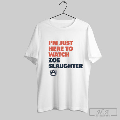 Im Just Here To Watch Zoe Slaughter Auburn Tigers Sweatshirt