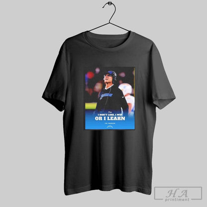 Jim Harbaugh I Dont Lose I Win Or I Learn Sweatshirt Unique Apparel