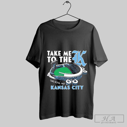 Kansas City Royals Take Me To K One Royal Way Kansas City TShirt