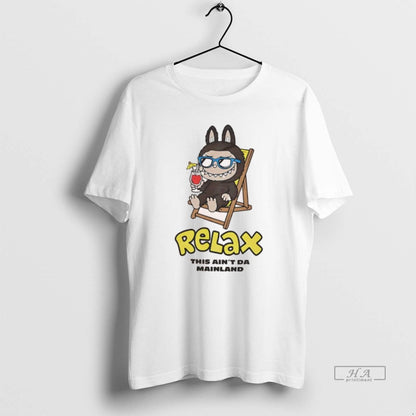 Labubu Monster Relax This Aint Da Mainland Sweatshirt Unique Merch