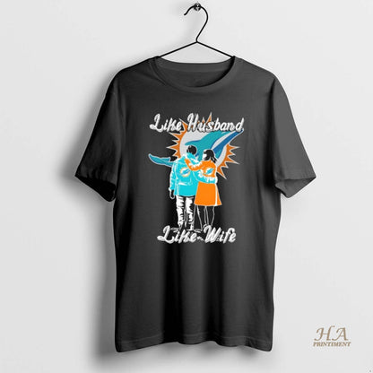 Like Husband Like Wife Like Miami Dolphins Shirt Elegant Style