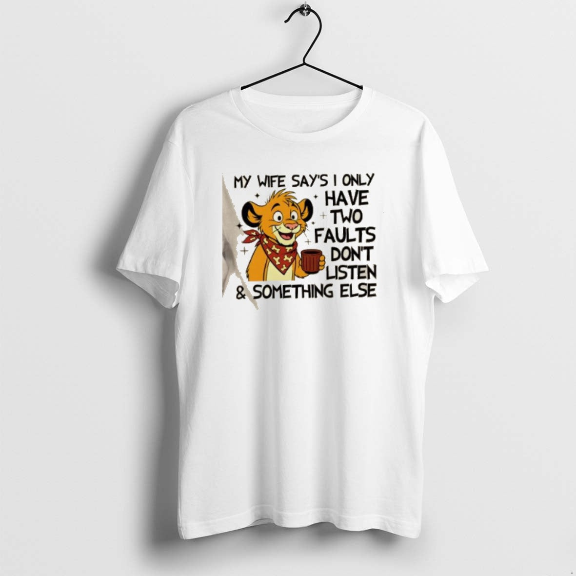 Lion My Wife Says I Only Have Two Faults Dont Listen And Something