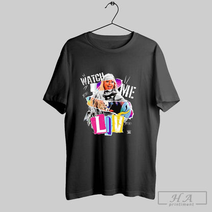 Liv Morgan Watch Me Hoodie Authentic Art